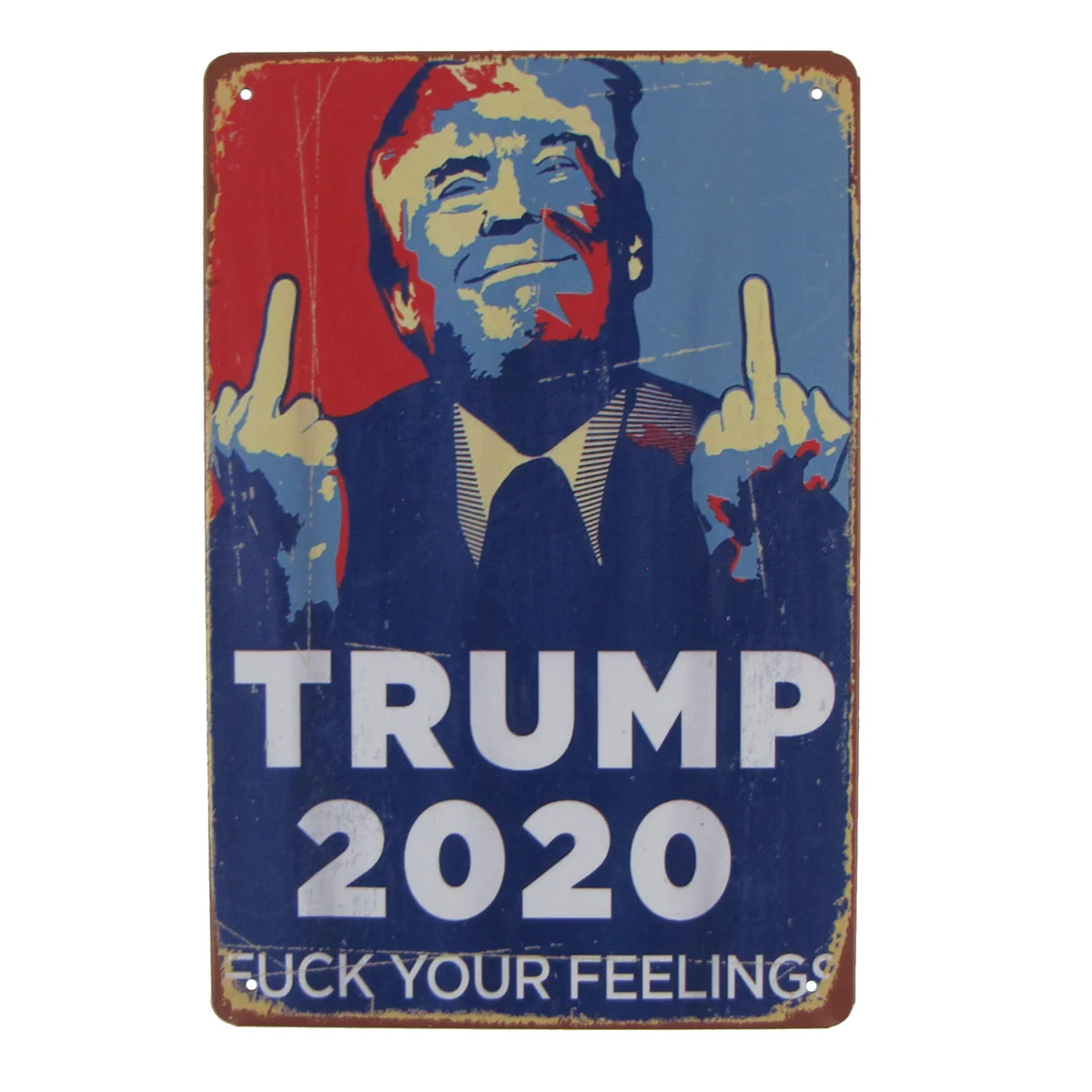 Donald Trump 2020 Fuck Your Feelings Metal Sign MAGA Bar Pub Garage Wall Decor