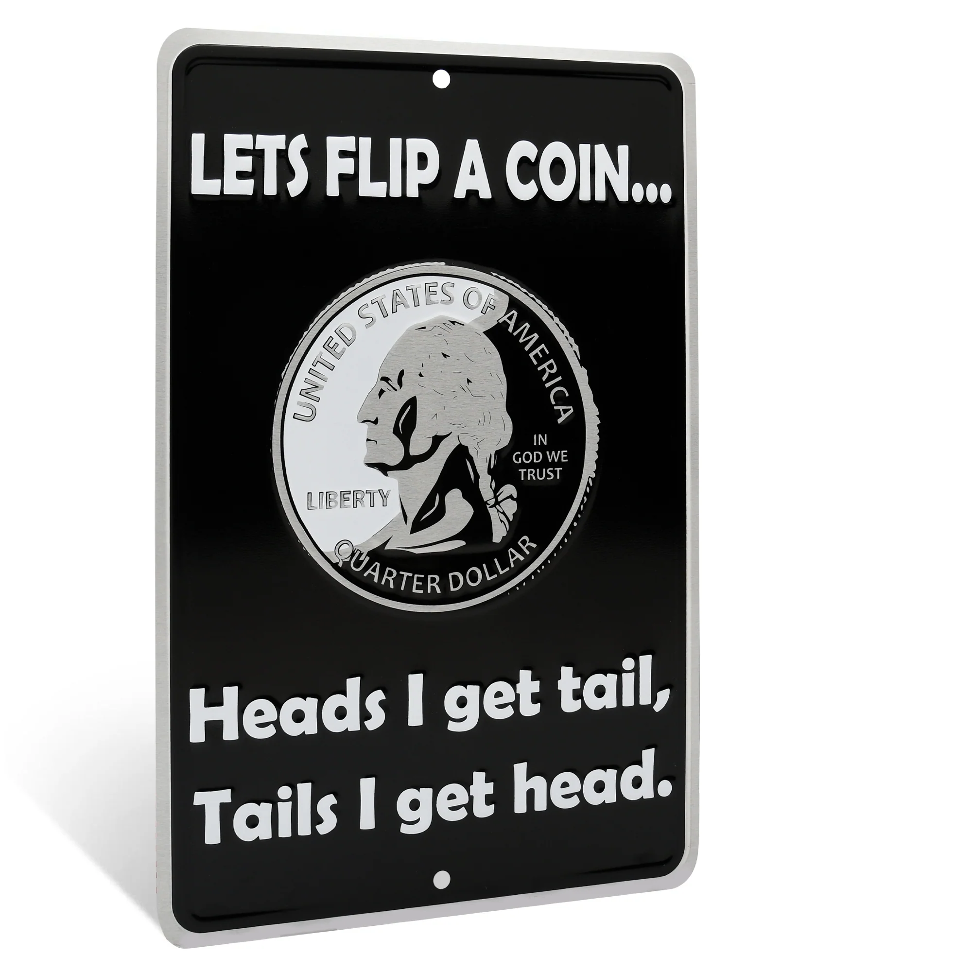 Metal Wall Sign Flip Coin Heads I Get Tail, Tails I Get Head Man Cave Room Decor