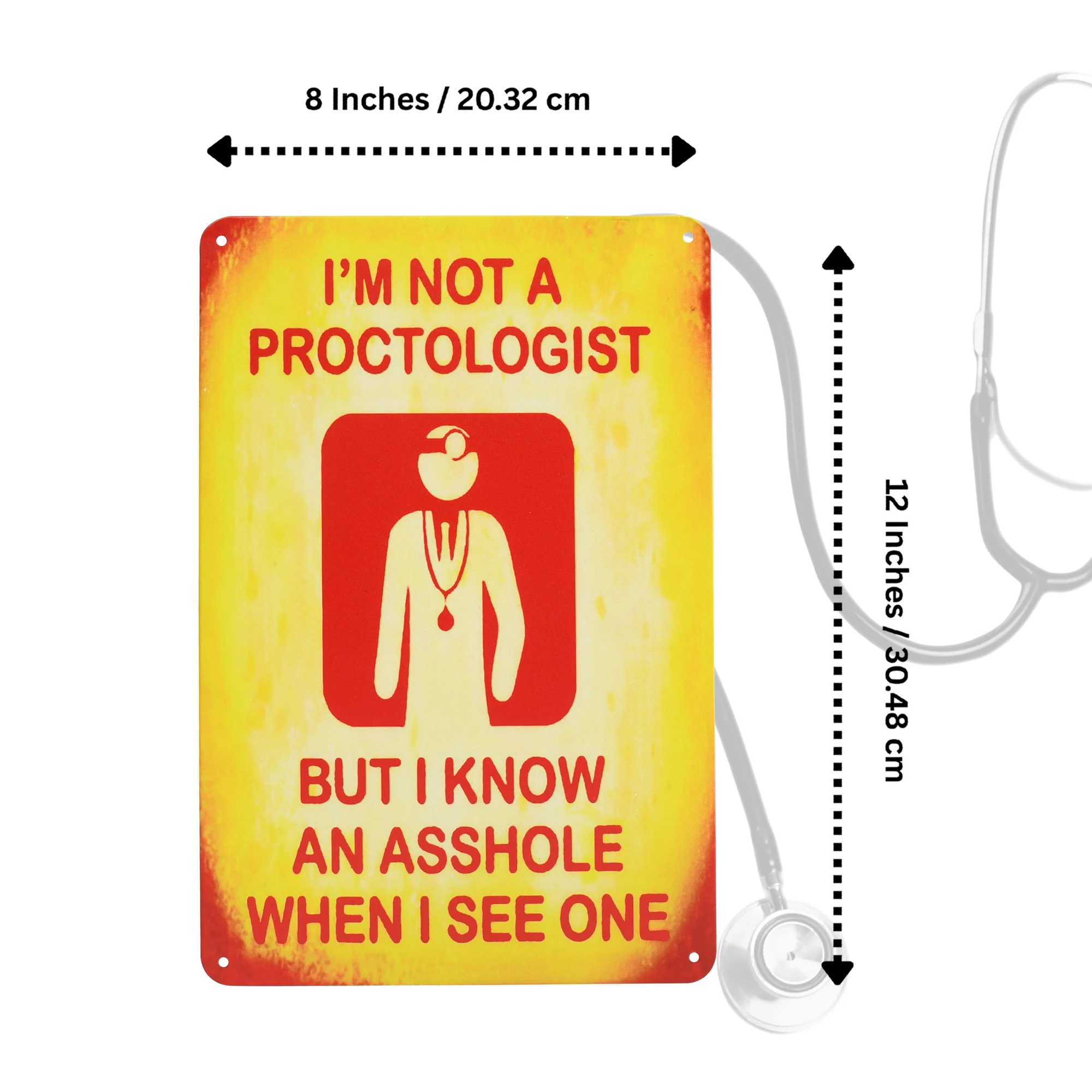 Metal I'm Not A Proctologist But Know Asshole When I See One Sign Man Cave Decor - Image 5