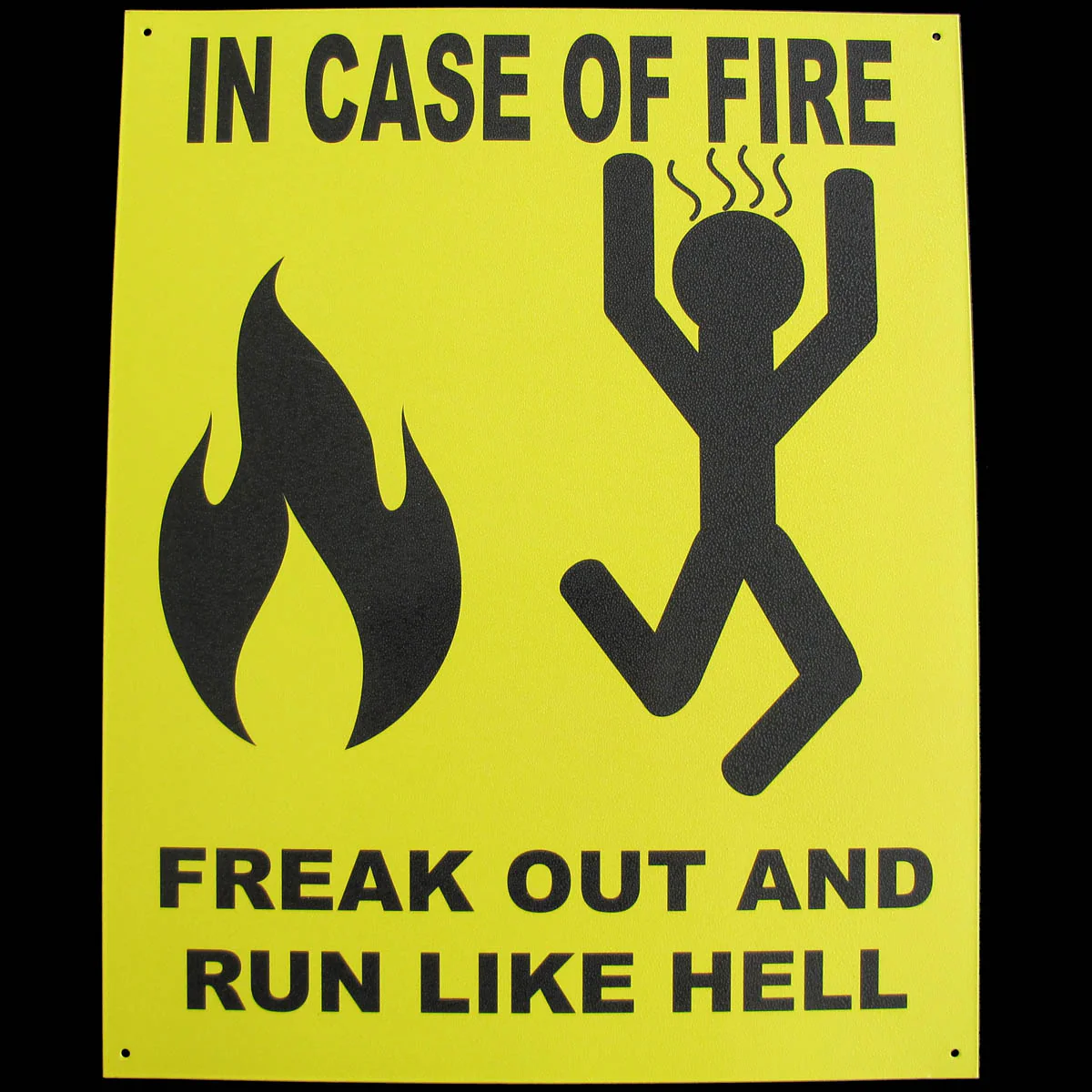 Funny "In Case of Fire Freak Out and Run Like Hell" Warning Sign