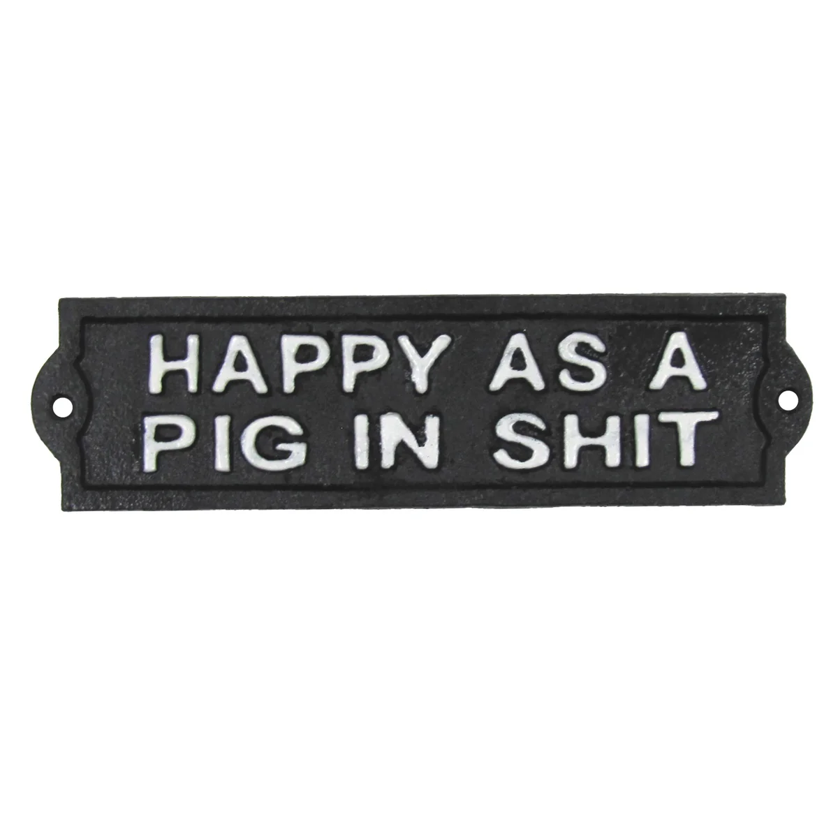 Funny Metal Happy as Pig in Shit Novelty Sign Man Cave Garage Bar Pub Wall Decor