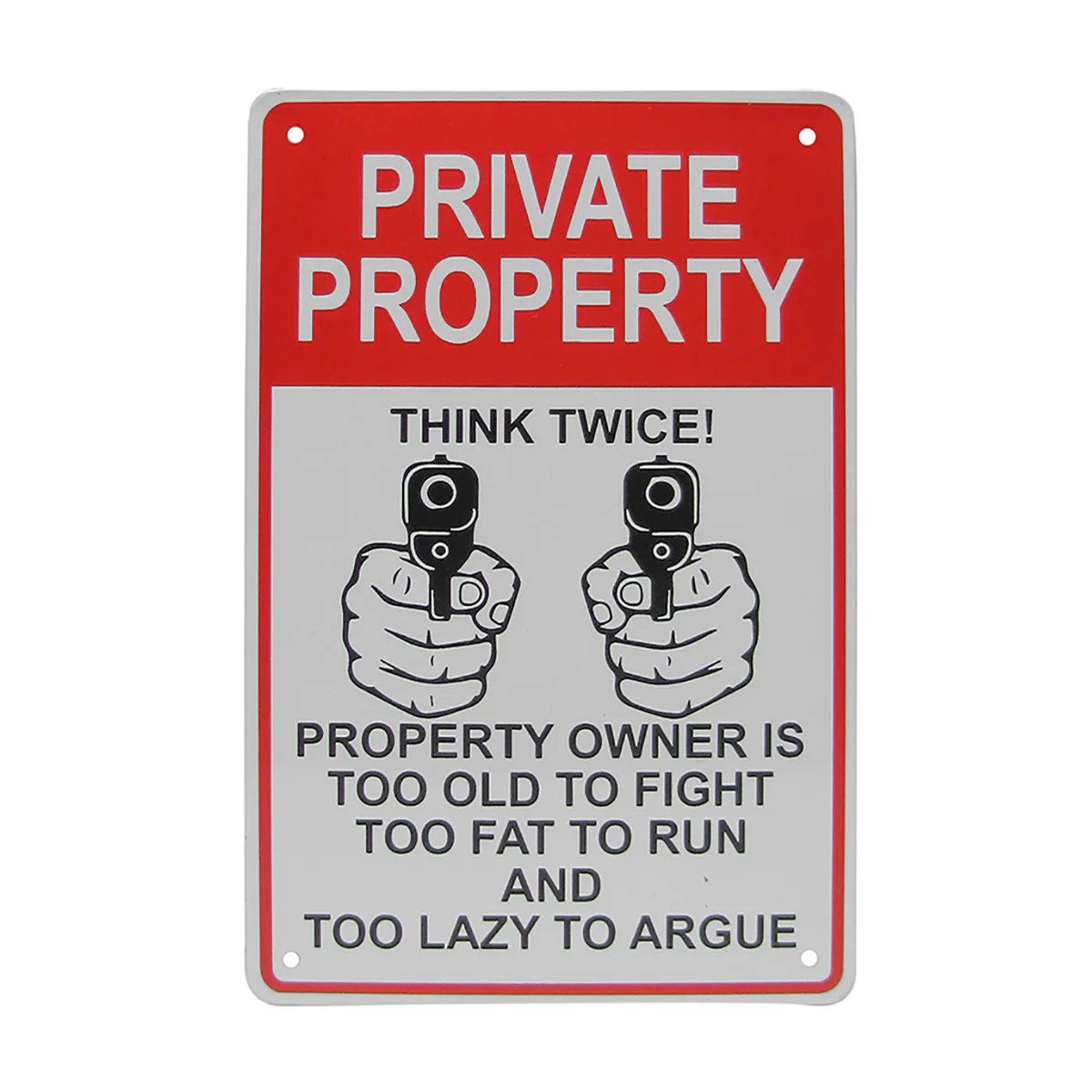 Funny Private Property Gun Owner Too Old Fat Lazy Metal Front Door Home Tin Sign