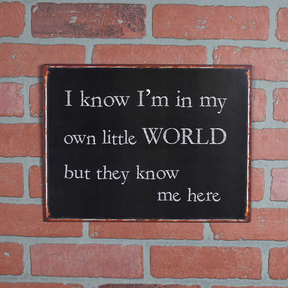 I Know I'm in My Own Little World But They Know Me Here Sign Wall Art Home Decor - Image 2