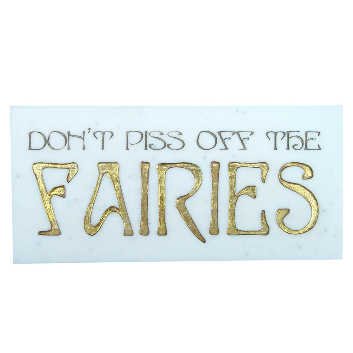 Marble Finish Stand up Plaque DON'T PISS OFF THE FAIRIES Etched Marble Home Wall Decor Sign