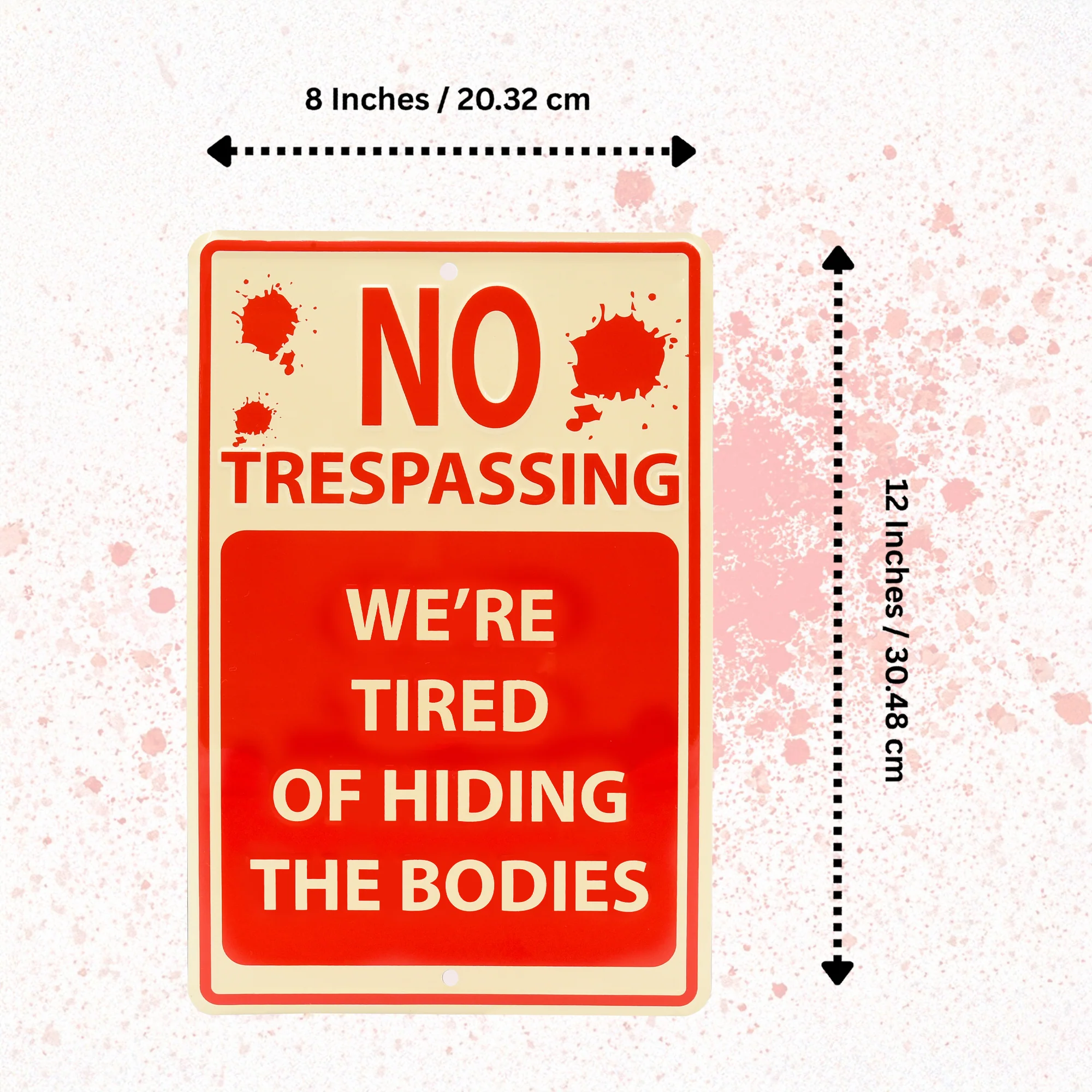 Funny Metal Sign No Trespassing We're Tired of Hiding Bodies Gothic Wall Decor - Image 5