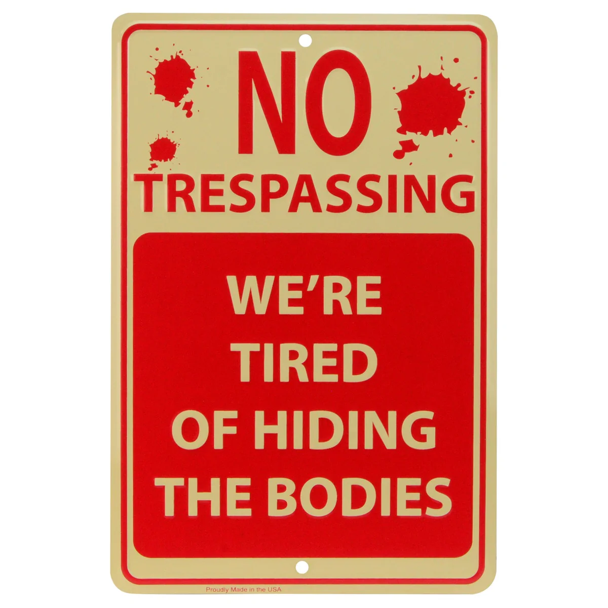 Funny Metal Sign No Trespassing We're Tired of Hiding Bodies Gothic Wall Decor - Image 9