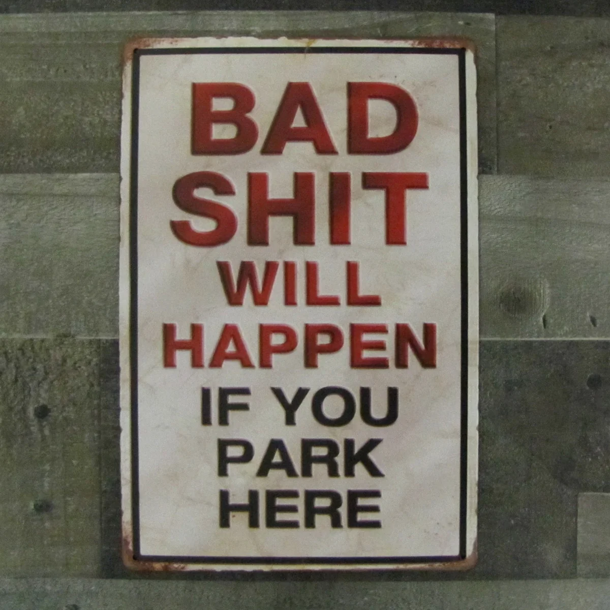 Novelty Bad Shit Will Happen Metal Warning No Parking Sign Funny Garage Decor - Image 5