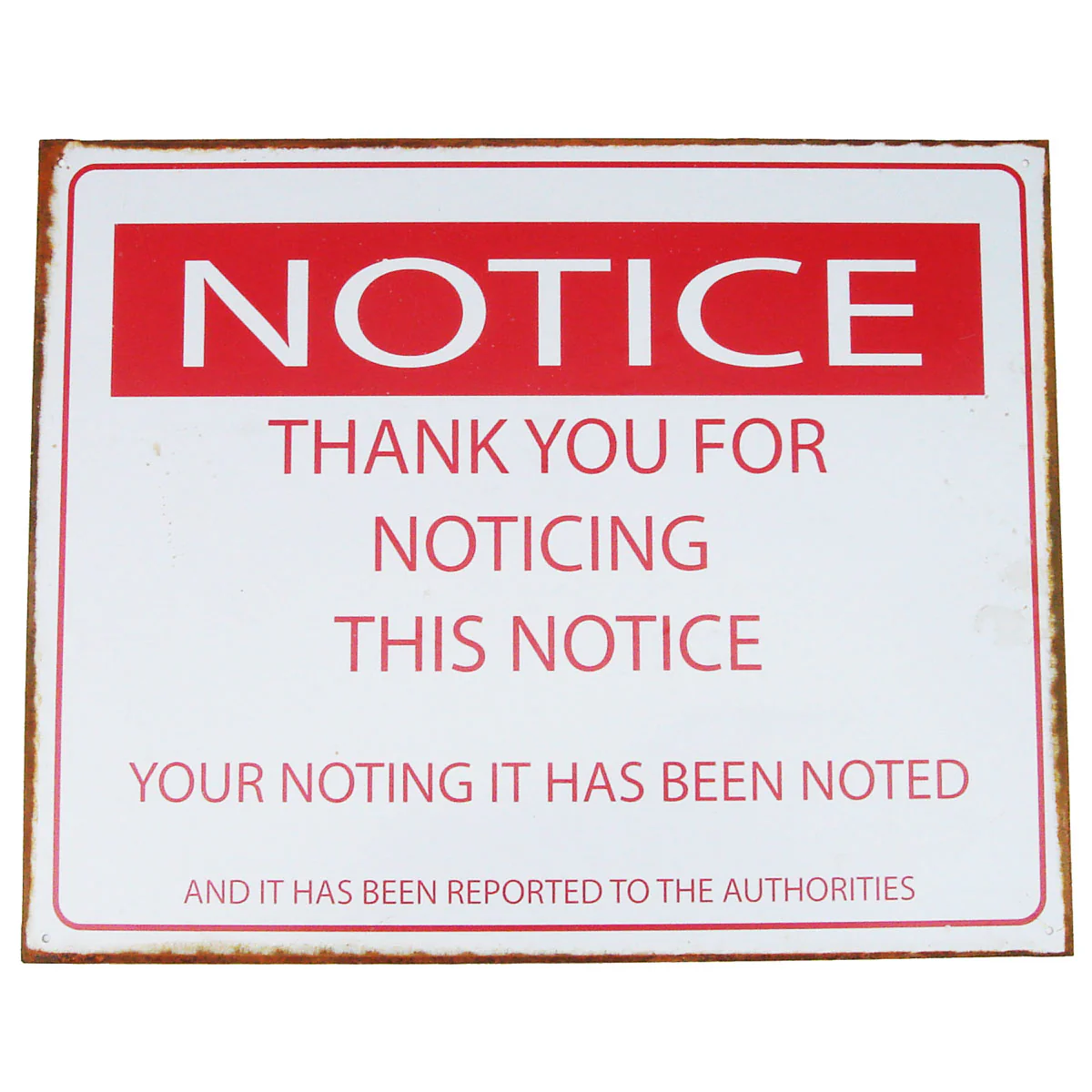 Tin Metal "Thanks For Noticing This Notice" Funny Wall Sign